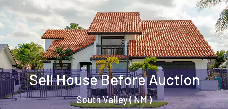  Sell House Before Auction South Valley ( NM )