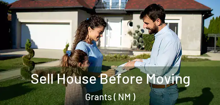  Sell House Before Moving Grants ( NM )