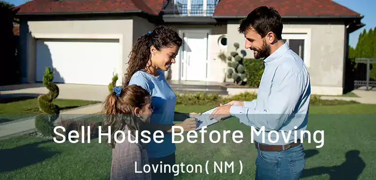  Sell House Before Moving Lovington ( NM )