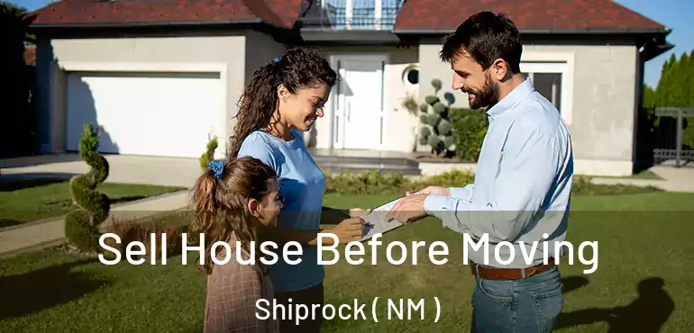  Sell House Before Moving Shiprock ( NM )