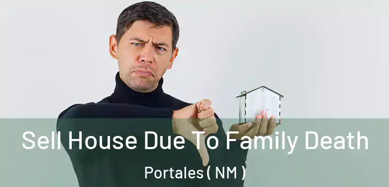  Sell House Due To Family Death Portales ( NM )