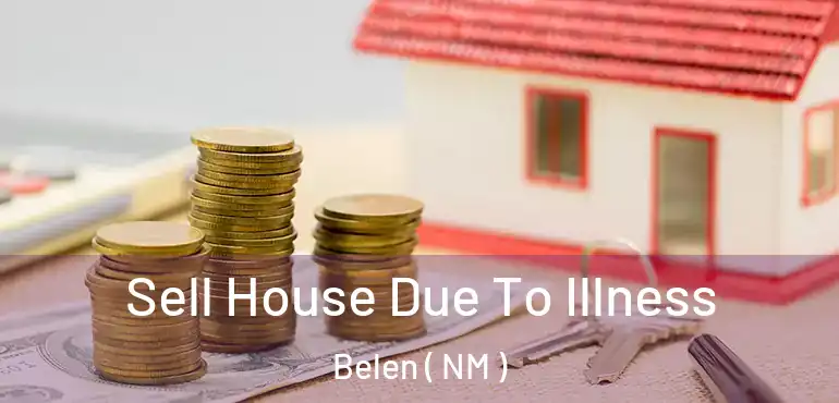  Sell House Due To Illness Belen ( NM )