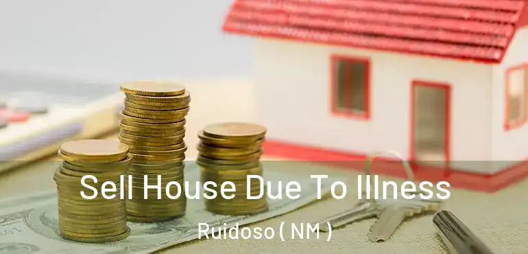  Sell House Due To Illness Ruidoso ( NM )