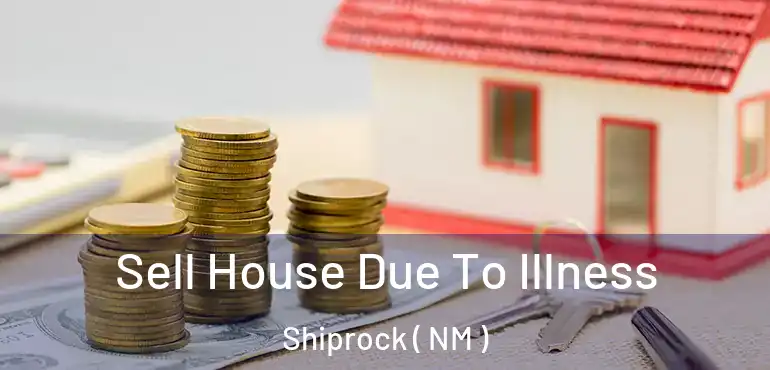  Sell House Due To Illness Shiprock ( NM )