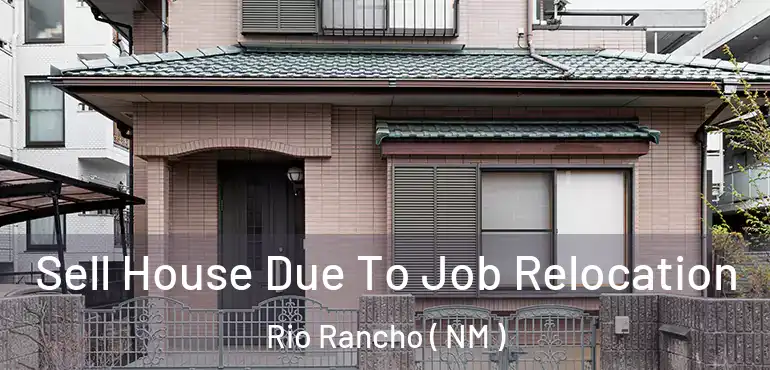  Sell House Due To Job Relocation Rio Rancho ( NM )