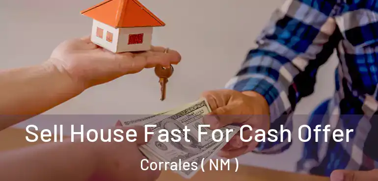  Sell House Fast For Cash Offer Corrales ( NM )