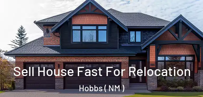  Sell House Fast For Relocation Hobbs ( NM )
