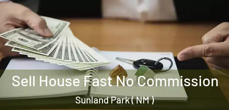  Sell House Fast No Commission Sunland Park ( NM )