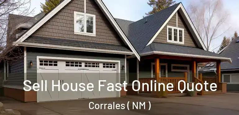  Sell House Fast Online Quote Corrales ( NM )