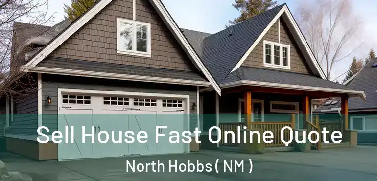  Sell House Fast Online Quote North Hobbs ( NM )
