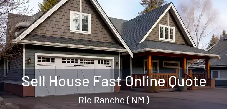  Sell House Fast Online Quote Rio Rancho ( NM )