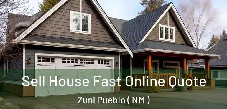  Sell House Fast Online Quote Zuni Pueblo ( NM )
