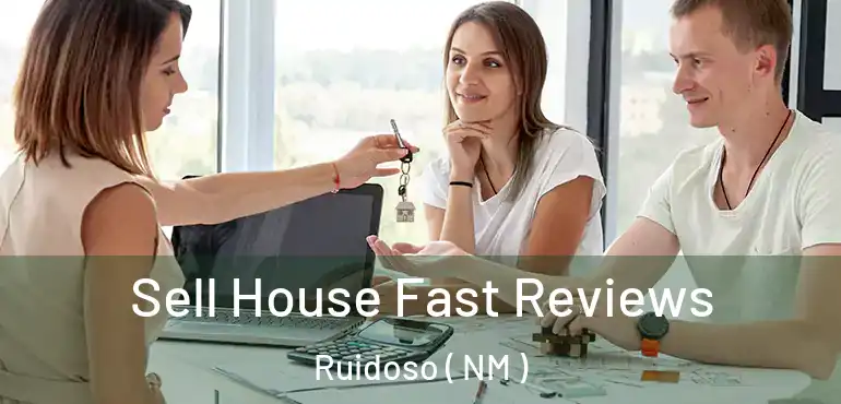  Sell House Fast Reviews Ruidoso ( NM )