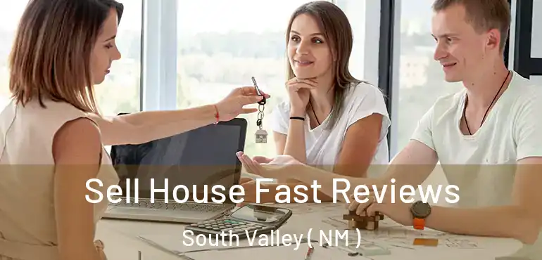  Sell House Fast Reviews South Valley ( NM )