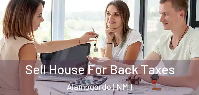 Sell House For Back Taxes Alamogordo ( NM )