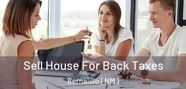  Sell House For Back Taxes Bernalillo ( NM )