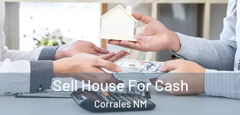  Sell House For Cash Corrales NM