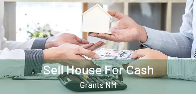  Sell House For Cash Grants NM