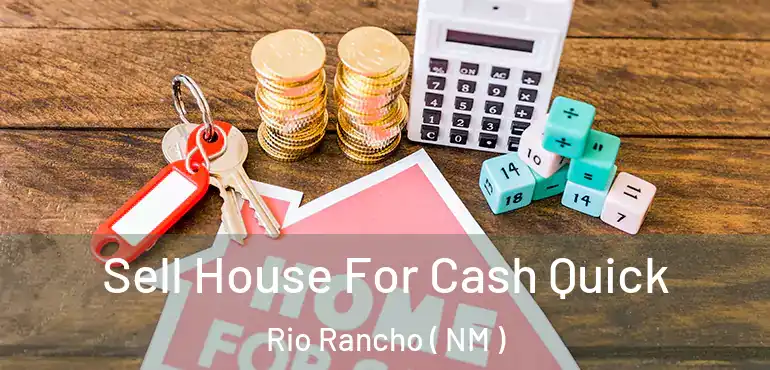  Sell House For Cash Quick Rio Rancho ( NM )