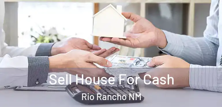  Sell House For Cash Rio Rancho NM