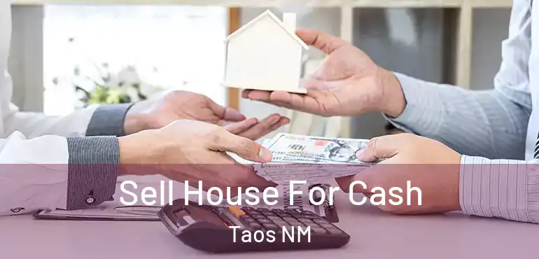  Sell House For Cash Taos NM