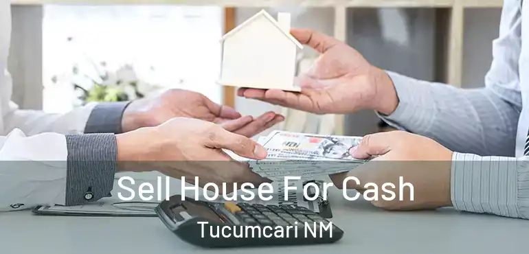  Sell House For Cash Tucumcari NM