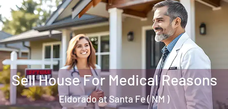  Sell House For Medical Reasons Eldorado at Santa Fe ( NM )