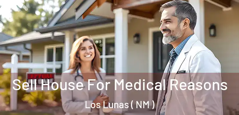  Sell House For Medical Reasons Los Lunas ( NM )
