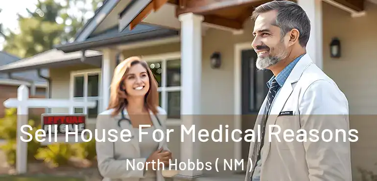  Sell House For Medical Reasons North Hobbs ( NM )