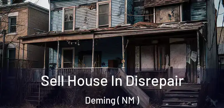  Sell House In Disrepair Deming ( NM )