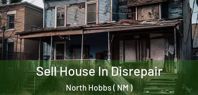  Sell House In Disrepair North Hobbs ( NM )