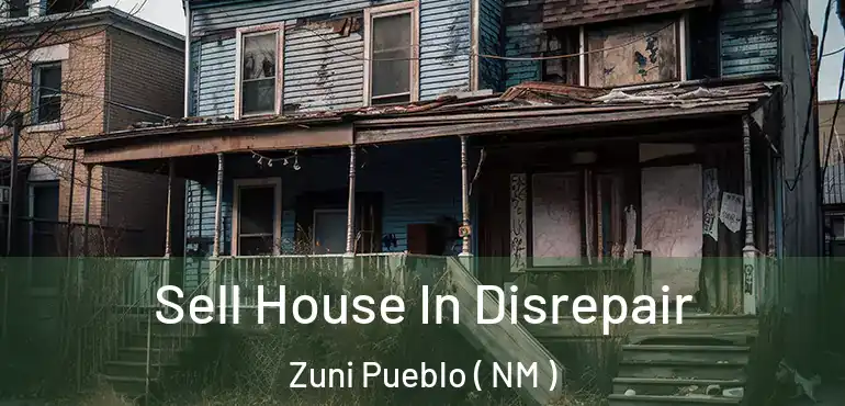  Sell House In Disrepair Zuni Pueblo ( NM )