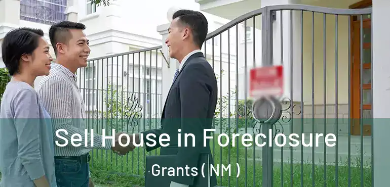  Sell House in Foreclosure Grants ( NM )