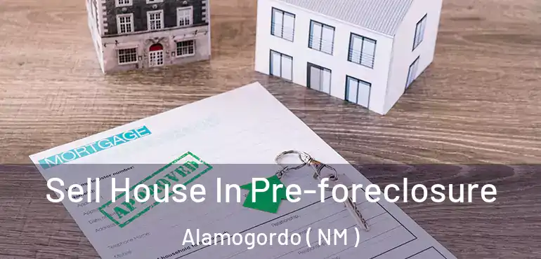  Sell House In Pre-foreclosure Alamogordo ( NM )