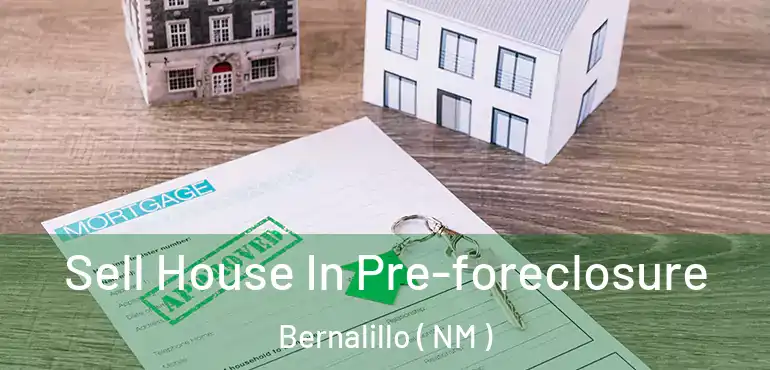  Sell House In Pre-foreclosure Bernalillo ( NM )