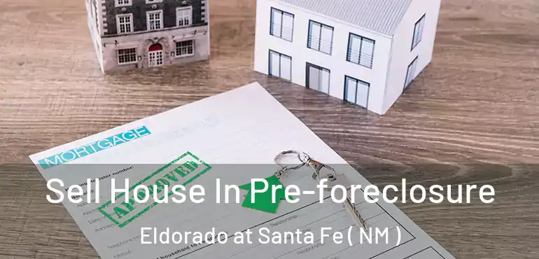  Sell House In Pre-foreclosure Eldorado at Santa Fe ( NM )