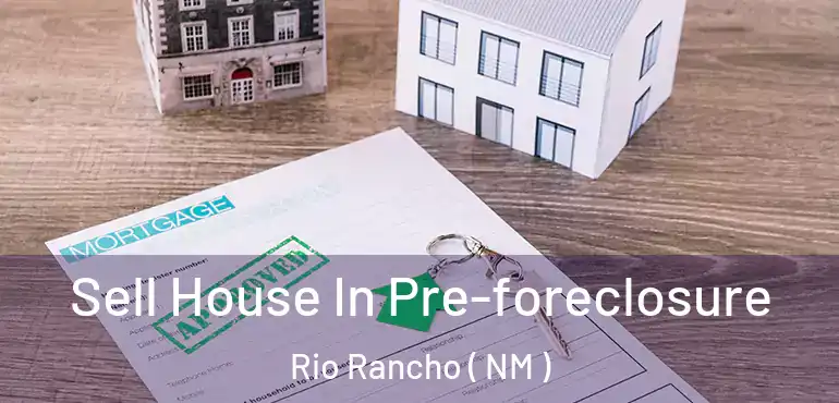  Sell House In Pre-foreclosure Rio Rancho ( NM )