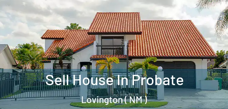  Sell House In Probate Lovington ( NM )