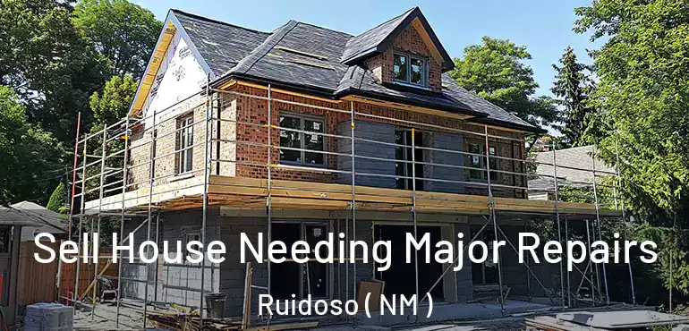  Sell House Needing Major Repairs Ruidoso ( NM )