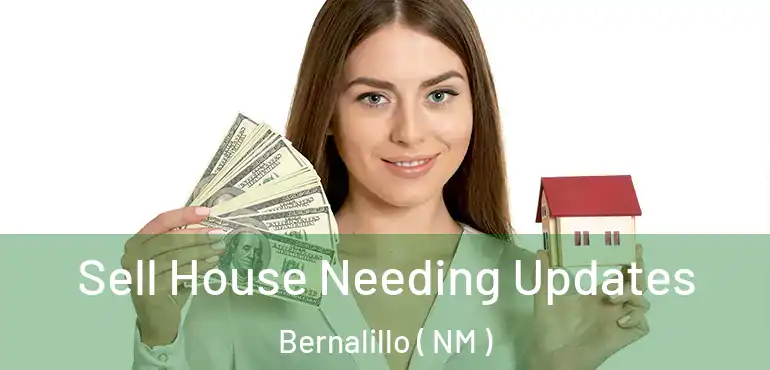  Sell House Needing Updates Bernalillo ( NM )