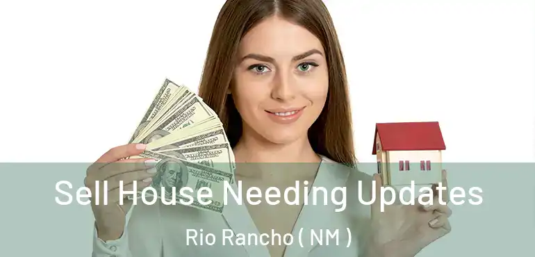  Sell House Needing Updates Rio Rancho ( NM )