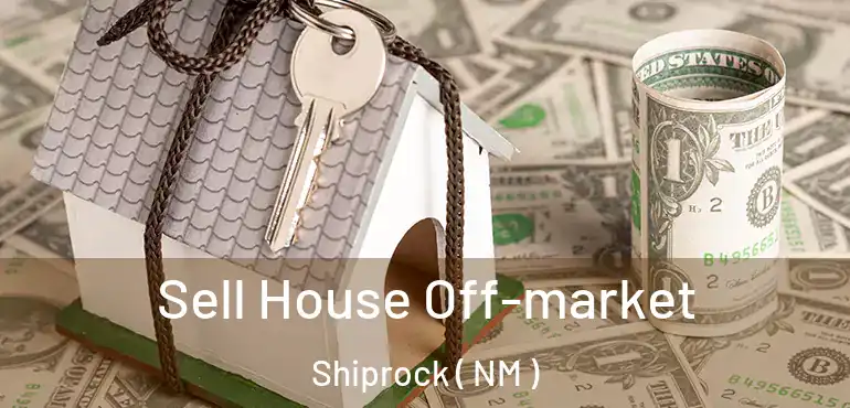  Sell House Off-market Shiprock ( NM )