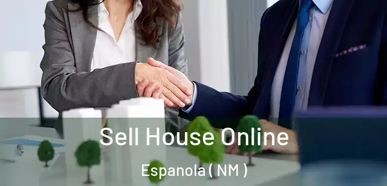  Sell House Online Espanola ( NM )