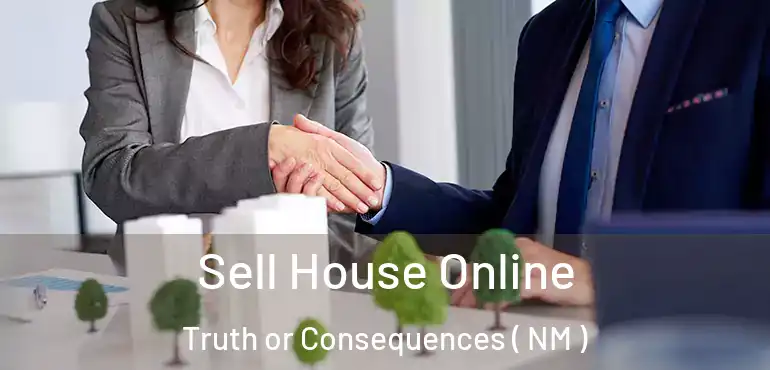  Sell House Online Truth or Consequences ( NM )