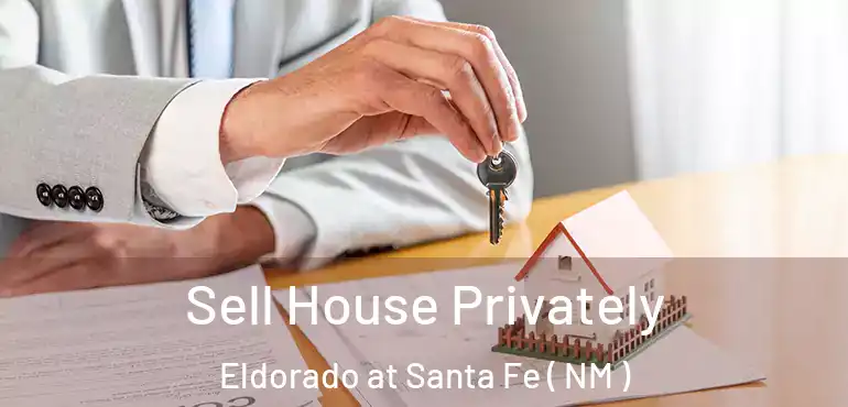  Sell House Privately Eldorado at Santa Fe ( NM )