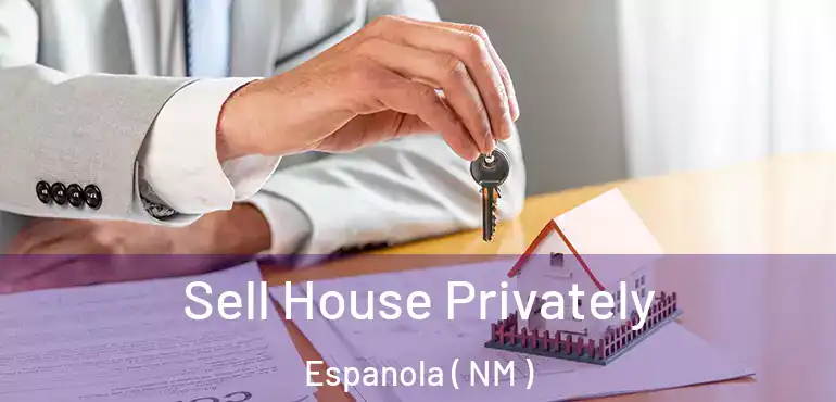  Sell House Privately Espanola ( NM )