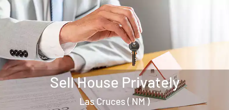  Sell House Privately Las Cruces ( NM )
