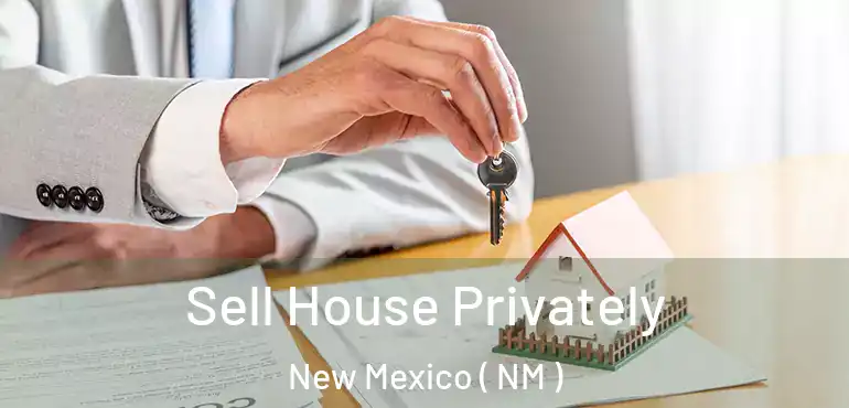  Sell House Privately New Mexico ( NM )