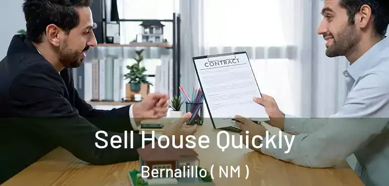 Sell House Quickly Bernalillo ( NM )