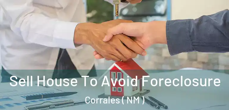  Sell House To Avoid Foreclosure Corrales ( NM )